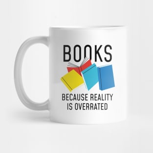 Books Reality Overrated Mug